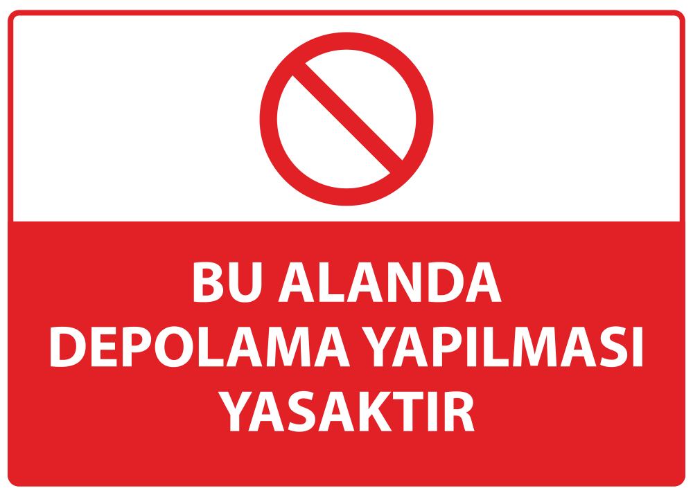 Bu Alanda Depolama Yapılması Yasaktır