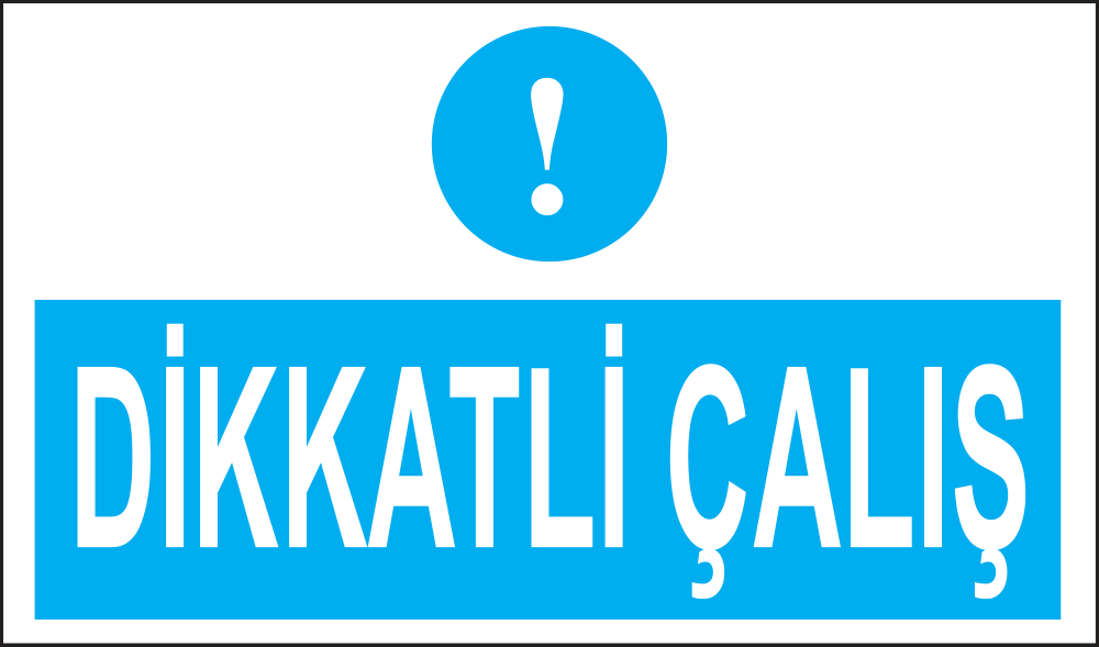 Dikkatli Çalış