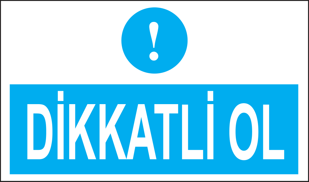 Dikkatli Ol