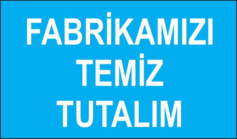 Fabrikamızı Temiz Tutalım