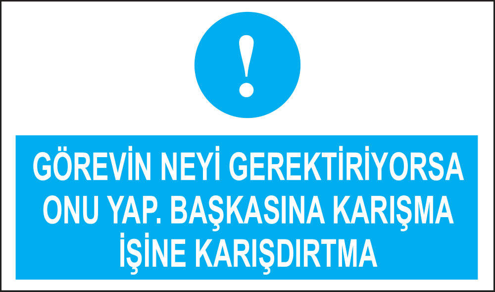 Görevin Neyse Onu Yap