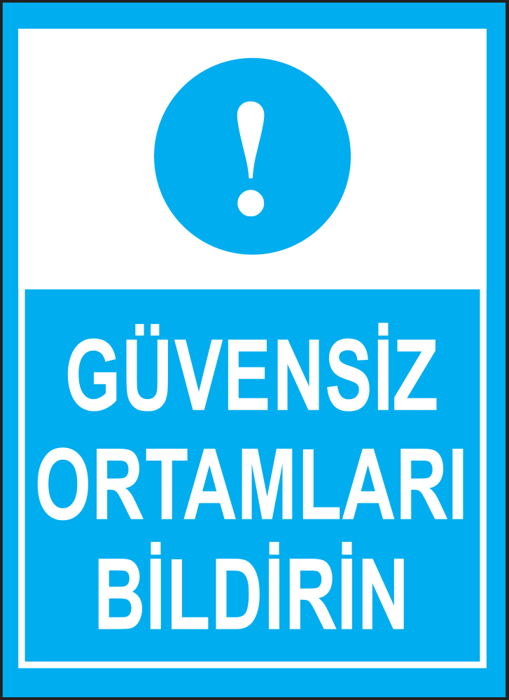 Güvensiz Ortamları Bildirin