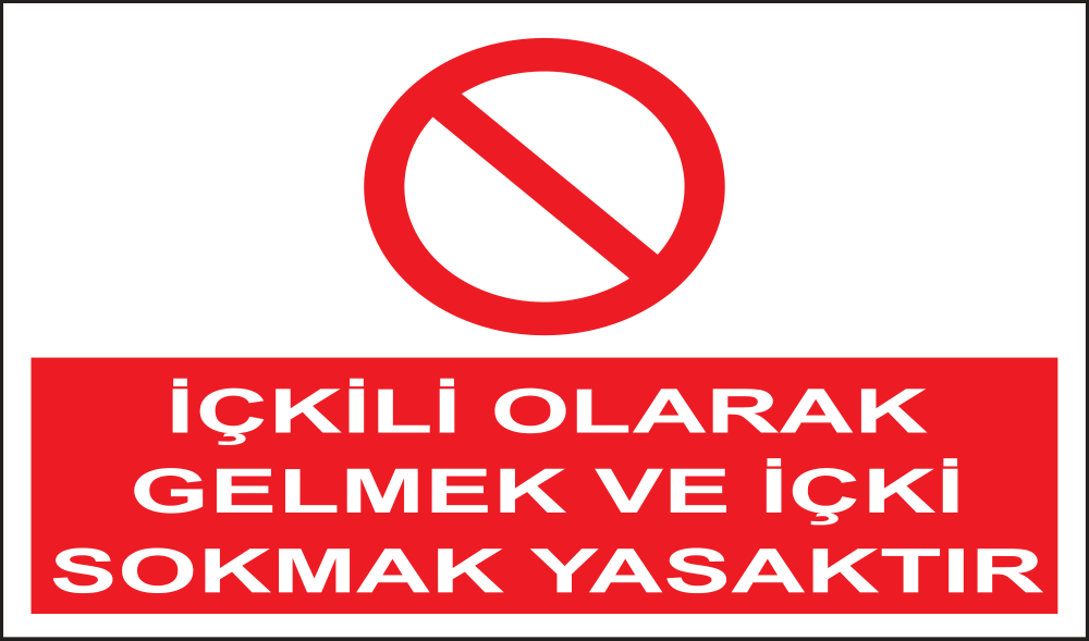İçkili Olarak Gelmek Ve İçki Sokmak Yasaktır