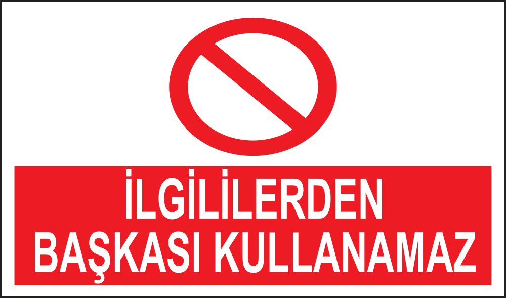 İlgililerden Başkası Kullanamaz