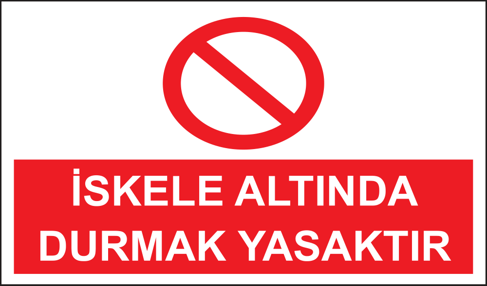 İskele Altında Durmak Yasaktır
