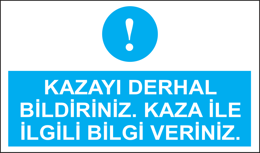 Kazayı Derhal Bildiriniz