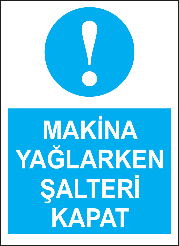 Makina Yağlarken Şalteri Kapat
