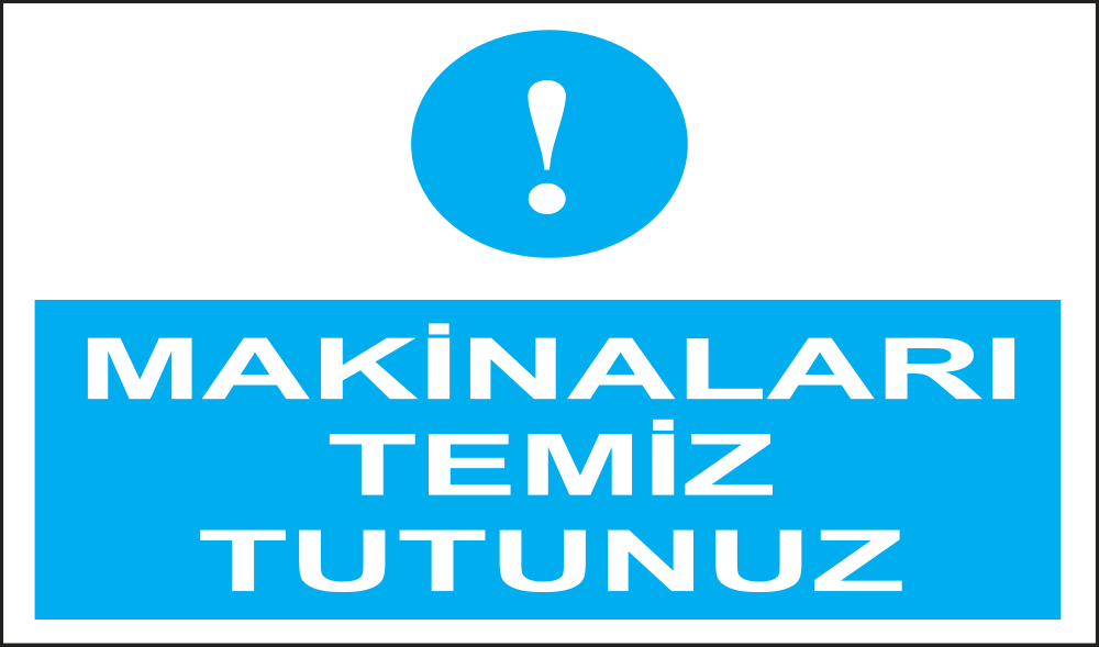 Makinaları Temiz Tutunuz
