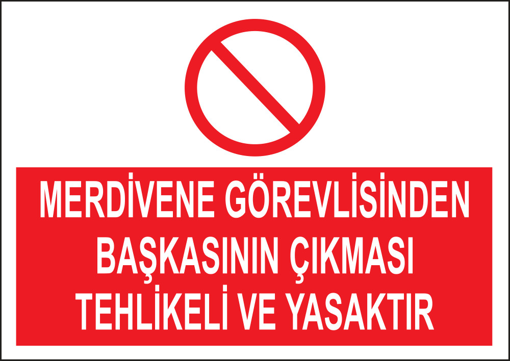 Merdivene Yetkisiz Çıkmak Yasak