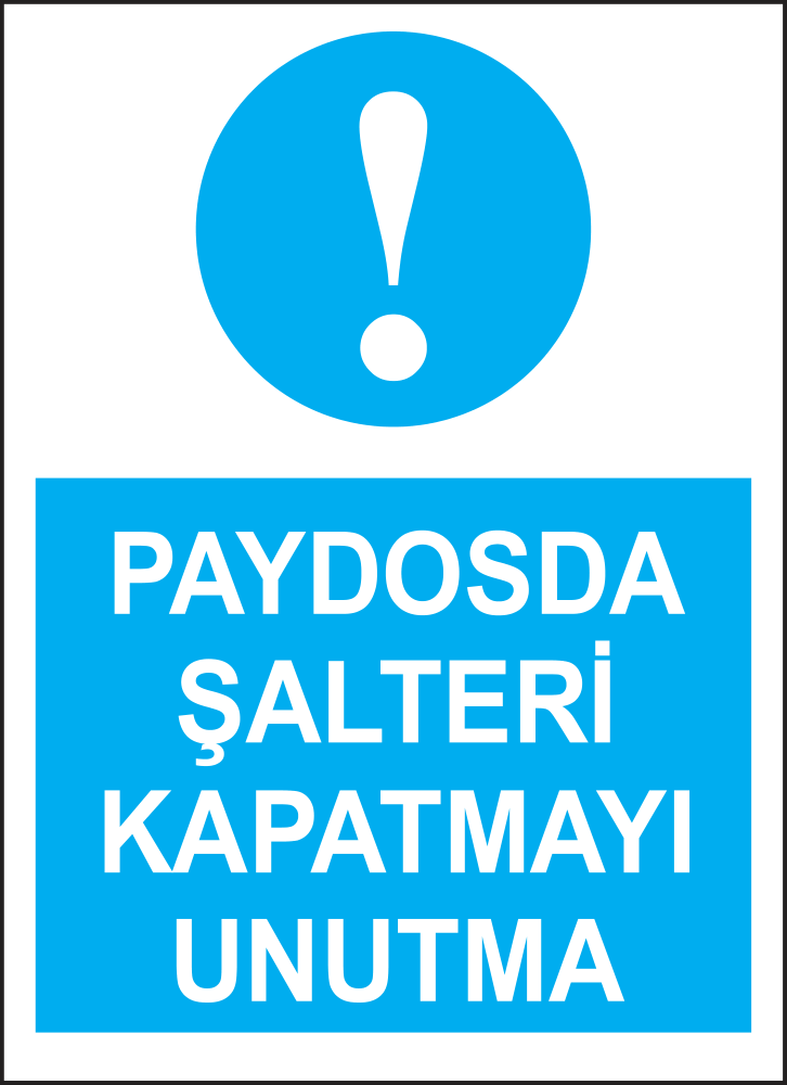Paydosda Şalteri Kapatmayı Unutma