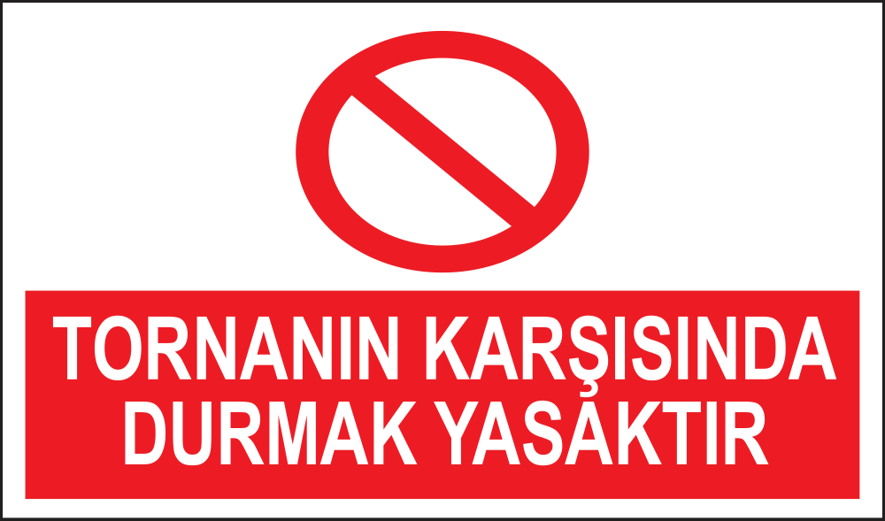 Tornanın Karşısında Durmak Yasaktır