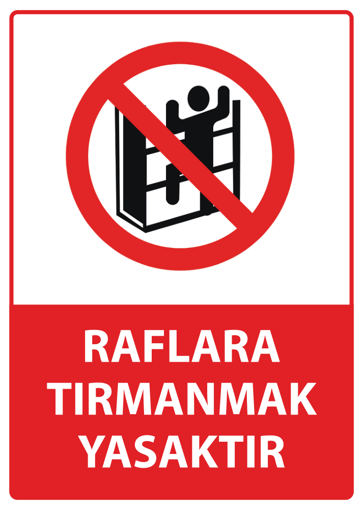 Raflara Tırmanmak Yasaktır
